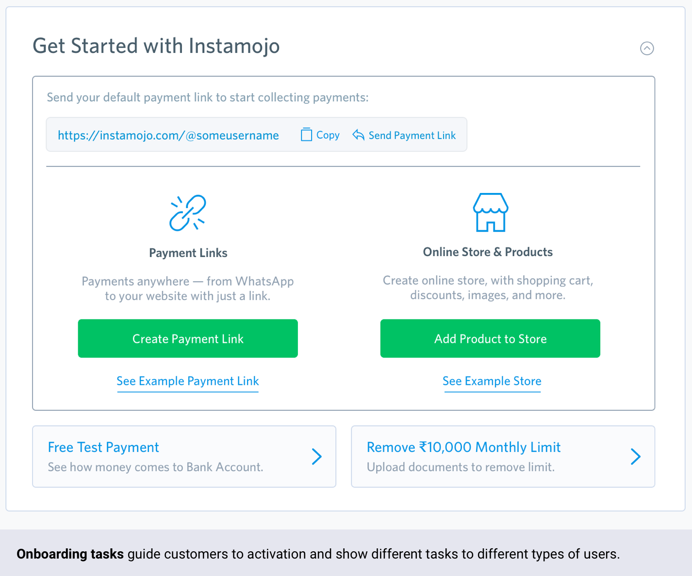 Onboarding tasks guide customers to activation and show different tasks to different types of users.